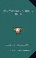 Mes Voyages Aeriens (1883)