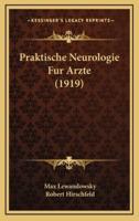 Praktische Neurologie Fur Arzte (1919)