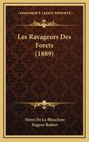 Les Ravageurs Des Forets (1889)