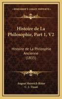 Histoire De La Philosophie, Part 1, V2