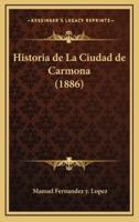 Historia De La Ciudad De Carmona (1886)