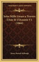 Seize Mille Lieues a Travers L'Asie Et L'Oceanie V1 (1864)