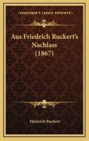 Aus Friedrich Ruckert's Nachlass (1867)
