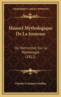 Manuel Mythologique De La Jeunesse