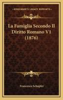 La Famiglia Secondo Il Diritto Romano V1 (1876)