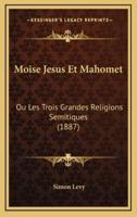 Moise Jesus Et Mahomet