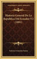 Historia General De La Republica Del Ecuador V2 (1891)