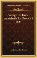 Voyage Du Jeune Anarchasis En Grece V8 (1825)