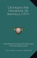 Critiques Par Theodore De Banville (1917)