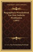Biographisch Woordenboek Van Oost-Indische Predikanten (1893)