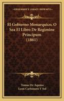 El Gobierno Monarquico, O Sea El Libro De Regimine Principum (1861)