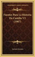 Fuentes Para La Historia De Castilla V2 (1907)