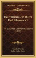 Das Variiren Der Thiere Und Pflanzen V1