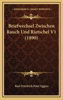 Briefwechsel Zwischen Rauch Und Rietschel V1 (1890)