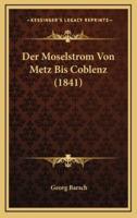 Der Moselstrom Von Metz Bis Coblenz (1841)