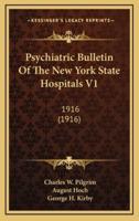 Psychiatric Bulletin of the New York State Hospitals V1