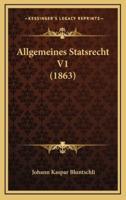 Allgemeines Statsrecht V1 (1863)