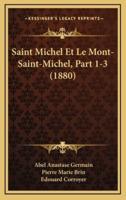 Saint Michel Et Le Mont-Saint-Michel, Part 1-3 (1880)