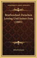 Briefwechsel Zwischen Lessing Und Seiner Frau (1885)