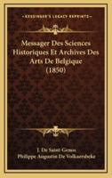 Messager Des Sciences Historiques Et Archives Des Arts De Belgique (1850)