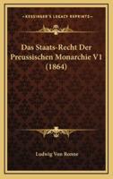 Das Staats-Recht Der Preussischen Monarchie V1 (1864)