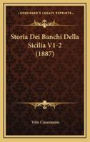 Storia Dei Banchi Della Sicilia V1-2 (1887)