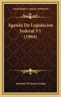Agenda De Legislacion Federal V1 (1904)