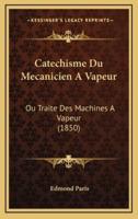 Catechisme Du Mecanicien A Vapeur