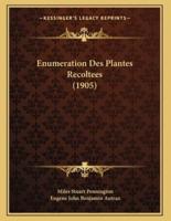 Enumeration Des Plantes Recoltees (1905)