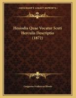 Hesiodia Quae Vocatur Scuti Herculis Descriptio (1872)