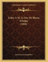 Lettre A M. Le Duc De Blacas D'Aulps (1826)