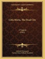 Citta Morta, The Dead City