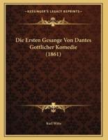 Die Ersten Gesange Von Dantes Gottlicher Komedie (1861)