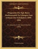 Programm Der Kgl. Bayer. Studienanstalt Zu Erlangen Zum Schlusse Des Schuljahres 1899-1890