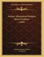 Arriani Alexandrini Periplus Maris Erythraei (1849)