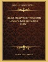 Index Scholarvm In Vniversitate Litteraria Gryphiswaldensi (1882)