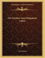 Die Nordsee-Insel Helgoland (1894)