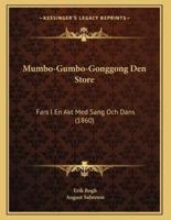 Mumbo-Gumbo-Gonggong Den Store