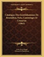 Catalogue Des Gentilshommes De Roussillon, Foix, Comminges Et Couseran (1863)