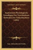 Anatomisch-Physiologische Grundlagen Der Verschiedenen Methoden Des Viehschlachtens (1894)