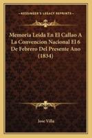 Memoria Leida En El Callao A La Convencion Nacional El 6 De Febrero Del Presente Ano (1834)