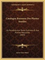 Catalogue Raisonne Des Plantes Inutiles