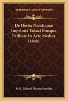 De Herba Nicotianae Imprimis Tabaci Eiusque Utilitate In Arte Medica (1840)