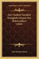 Der Graflich Furstlich Konigliche Stamm Der Hohenzollern (1849)