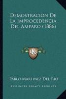 Demostracion De La Improcedencia Del Amparo (1886)