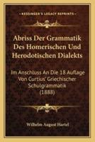 Abriss Der Grammatik Des Homerischen Und Herodotischen Dialekts