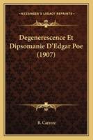 Degenerescence Et Dipsomanie D'Edgar Poe (1907)