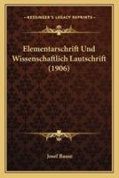 Elementarschrift Und Wissenschaftlich Lautschrift (1906)