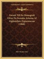 Forsok Till En Monografi Ofver De Svenska Arterna Af Algfamiljen Zygnemaceae (1868)