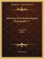 Selections From Embryological Monographs V1